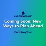 Plan Ahead with Lightning Lane Entry at Walt Disney World Starting July 24